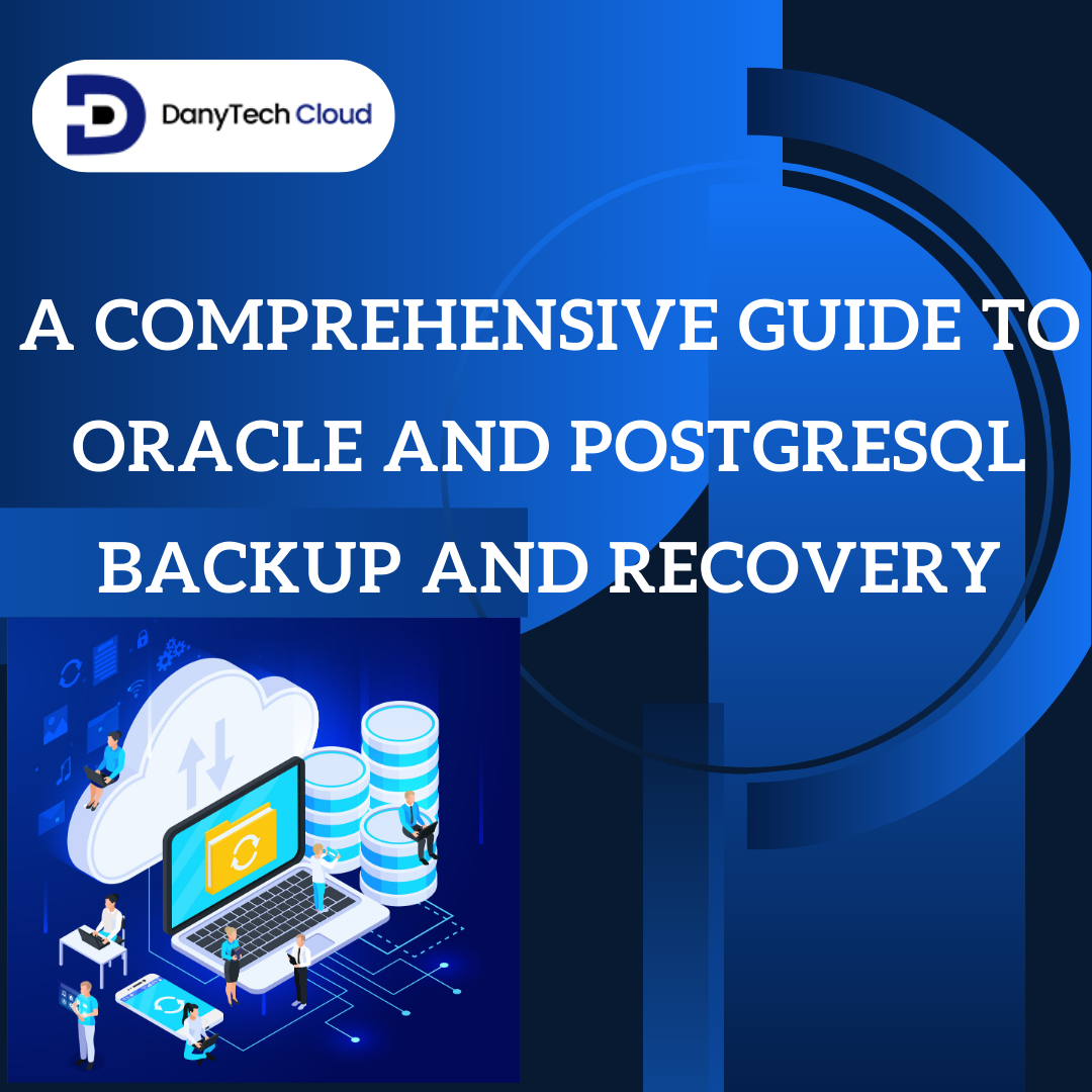 a-comprehensive-guide-to-oracle-and-postgresql-backup-and-recovery