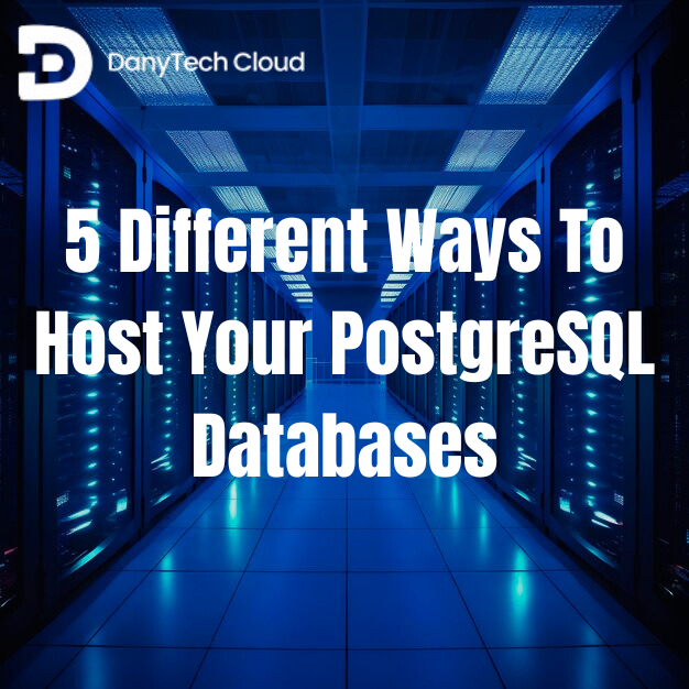Ways To Host Your PostgreSQL