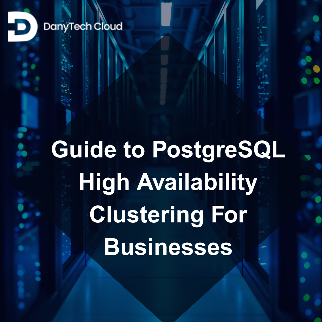 guide-to-postgresql-high-availability-clustering-for-businesses